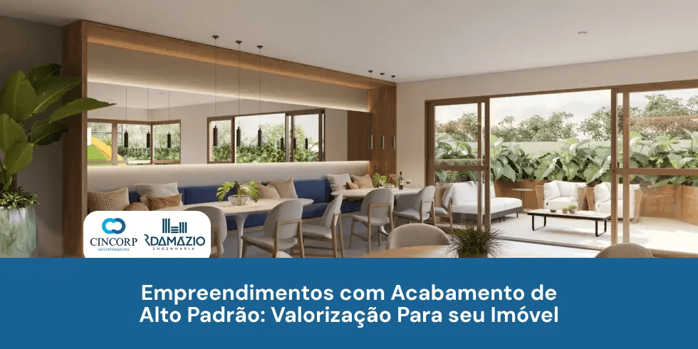 Empreendimentos com Acabamentos de Alto Padrão: Valorização para o Seu Imóvel