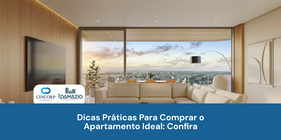 Dicas Práticas Para Comprar o Apartamento Ideal: Confira