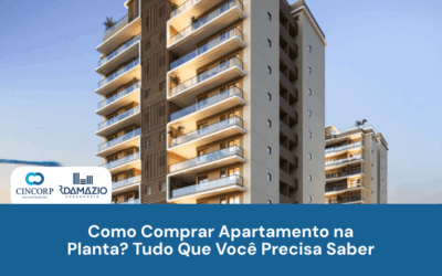 Como Comprar Apartamento na Planta? Tudo Que Você Precisa Saber