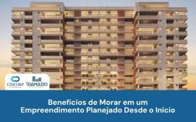 Benefícios de Morar em um Empreendimento Planejado Desde o Início