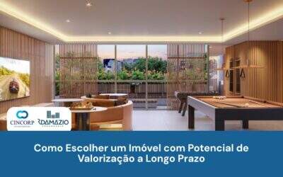Como Escolher um Imóvel com Potencial de Valorização a Longo Prazo