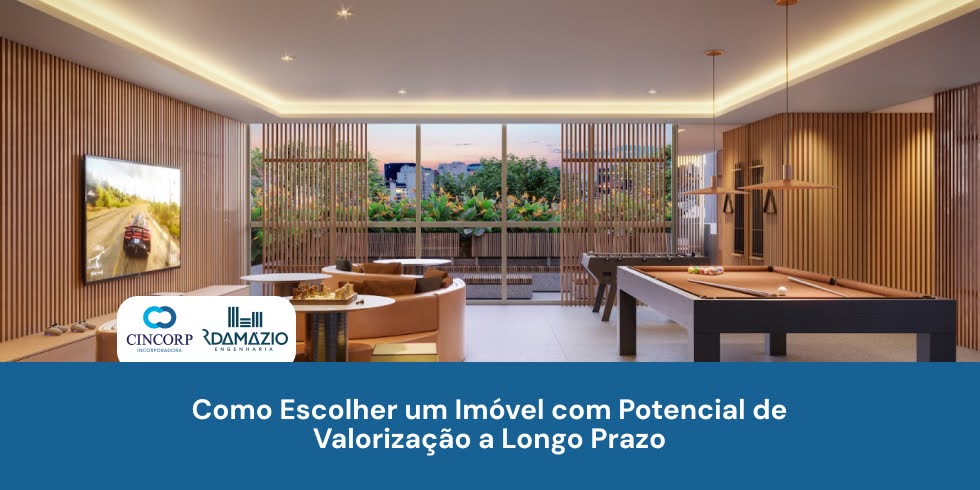 Como Escolher um Imóvel com Potencial de Valorização a Longo Prazo