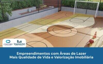 Empreendimentos com Áreas de Lazer: Mais Qualidade de Vida e Valorização Imobiliária