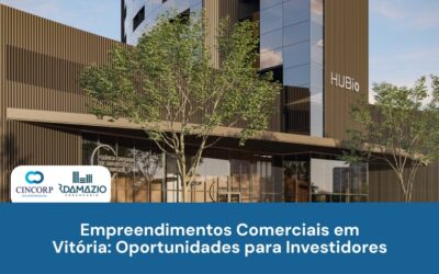Cincorp | RDamázio | Construtora e Incorporadora em Vitória - ES Empreendimentos Comerciais em Vitória: Oportunidades para Investidores