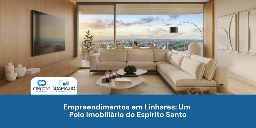 Empreendimentos em Linhares: Um Polo Imobiliário do Espírito Santo