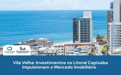 Vila Velha: Investimentos no Litoral Capixaba Impulsionam o Mercado Imobiliário