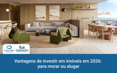 Vantagens de investir em imóveis em 2026: para morar ou alugar