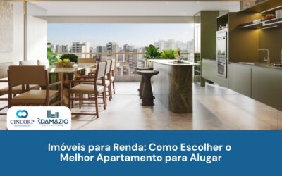 Cincorp | RDamázio | Construtora e Incorporadora em Vitória - ES Imóveis para Renda: Como Escolher o Melhor Apartamento para Alugar