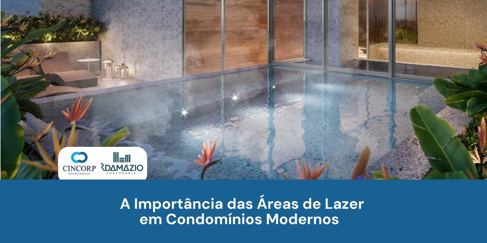 A Importância das Áreas de Lazer em Condomínios Modernos