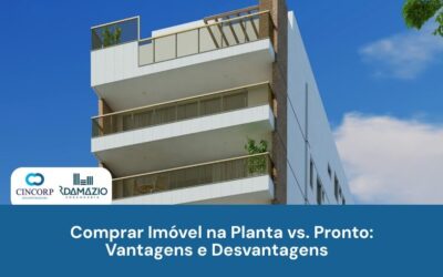 Comprar Imóvel na Planta vs. Pronto: Vantagens e Desvantagens